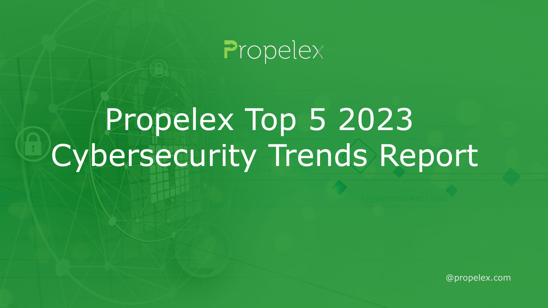 Propelex Top 5 2023 Cybersecurity Trends Report