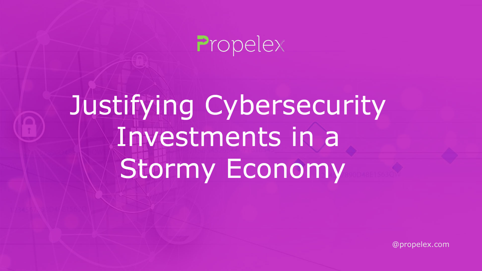 Justifying Cybersecurity Investments in a Stormy Economy