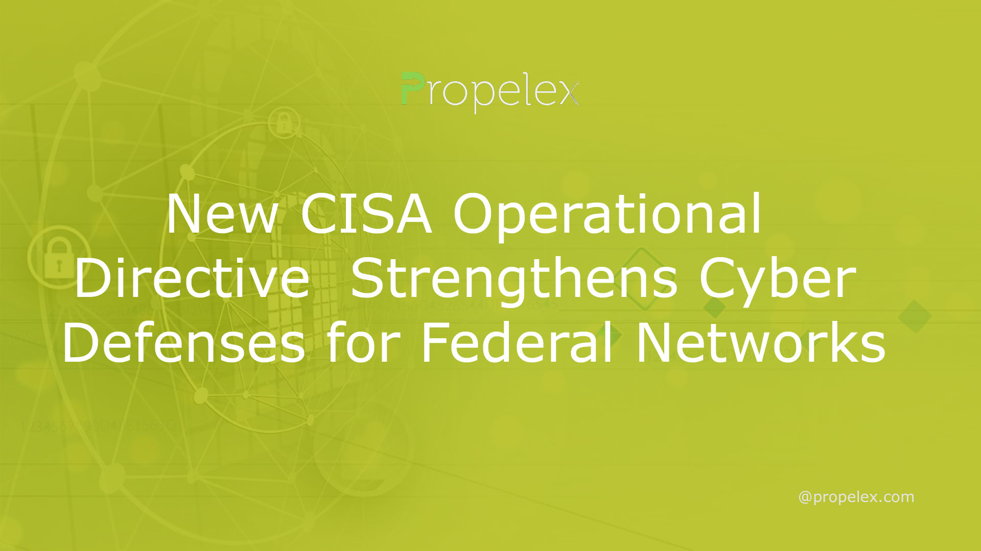 New CISA Operational Directive Strengthens Cyber Defenses for Federal Networks