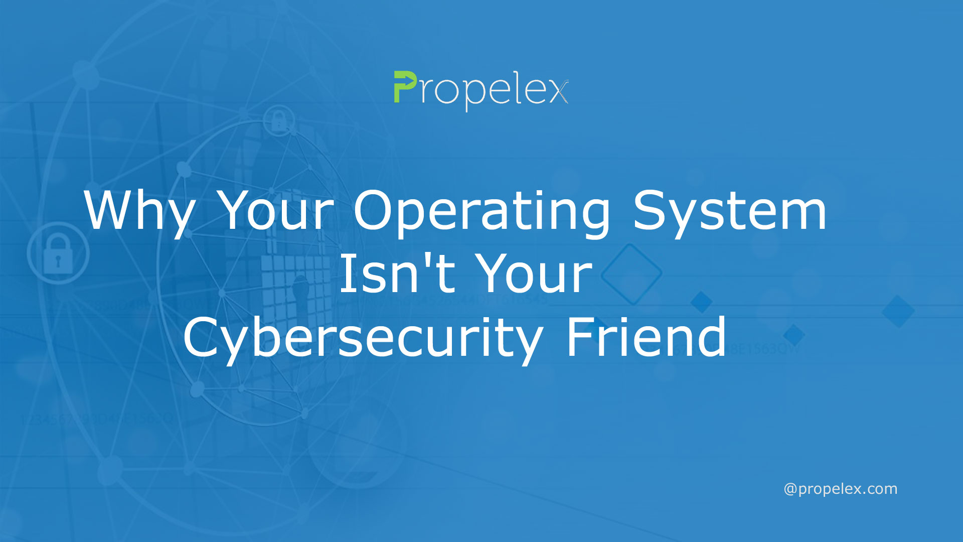Why Your Operating System Isn't Your Cybersecurity Friend