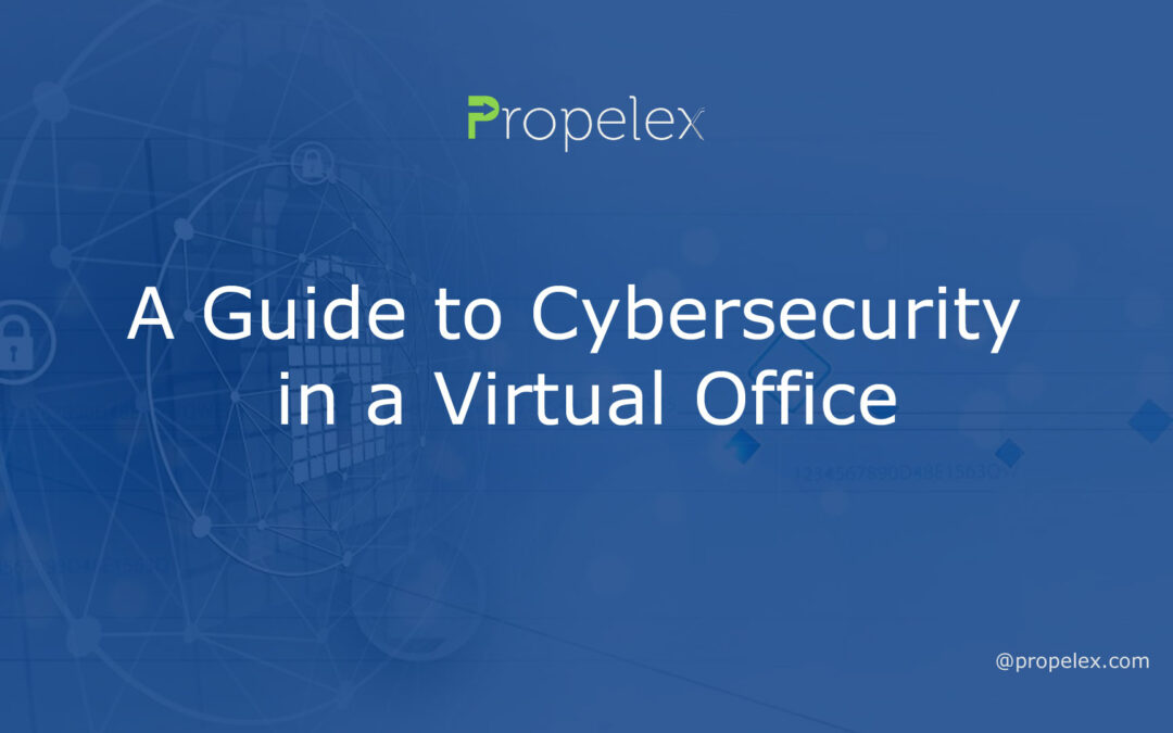 A Guide to Cybersecurity in a Virtual Office