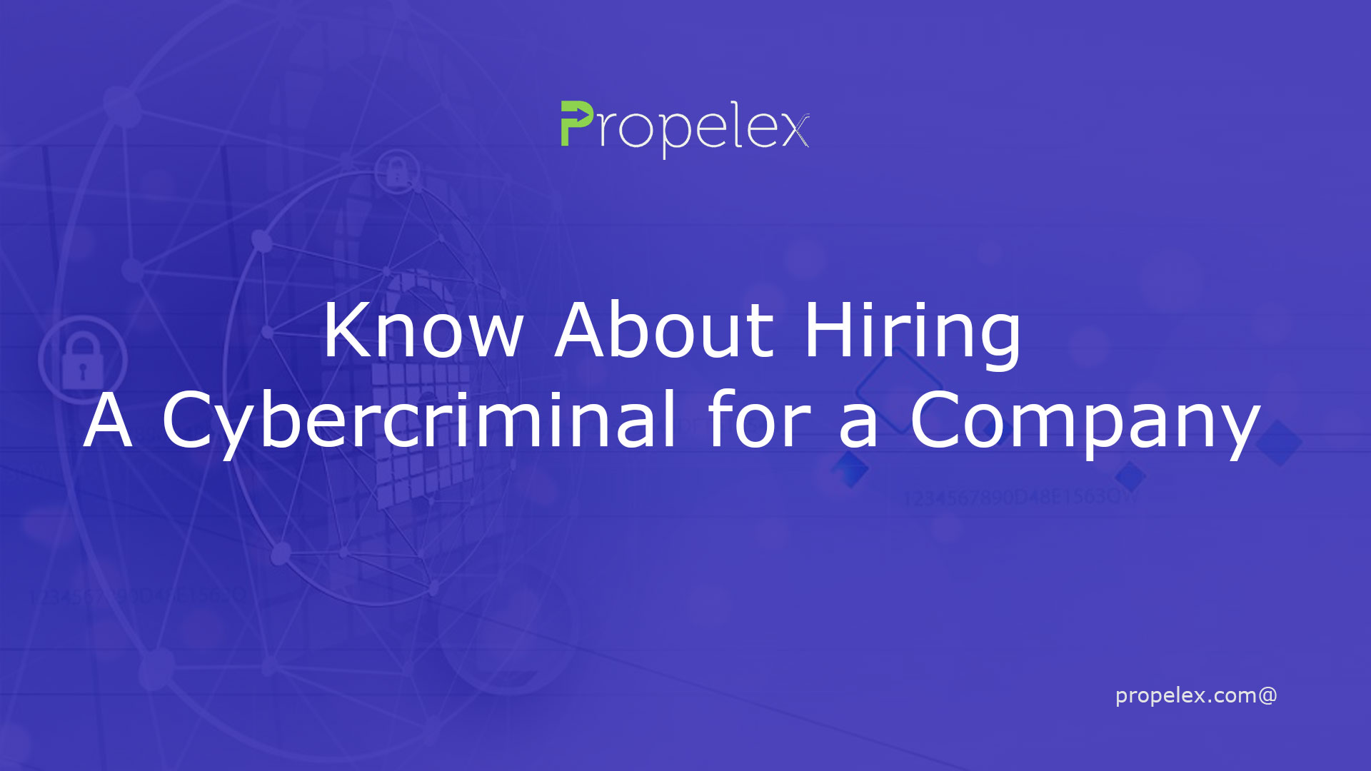 Know About Hiring a Cybercriminal for a Company