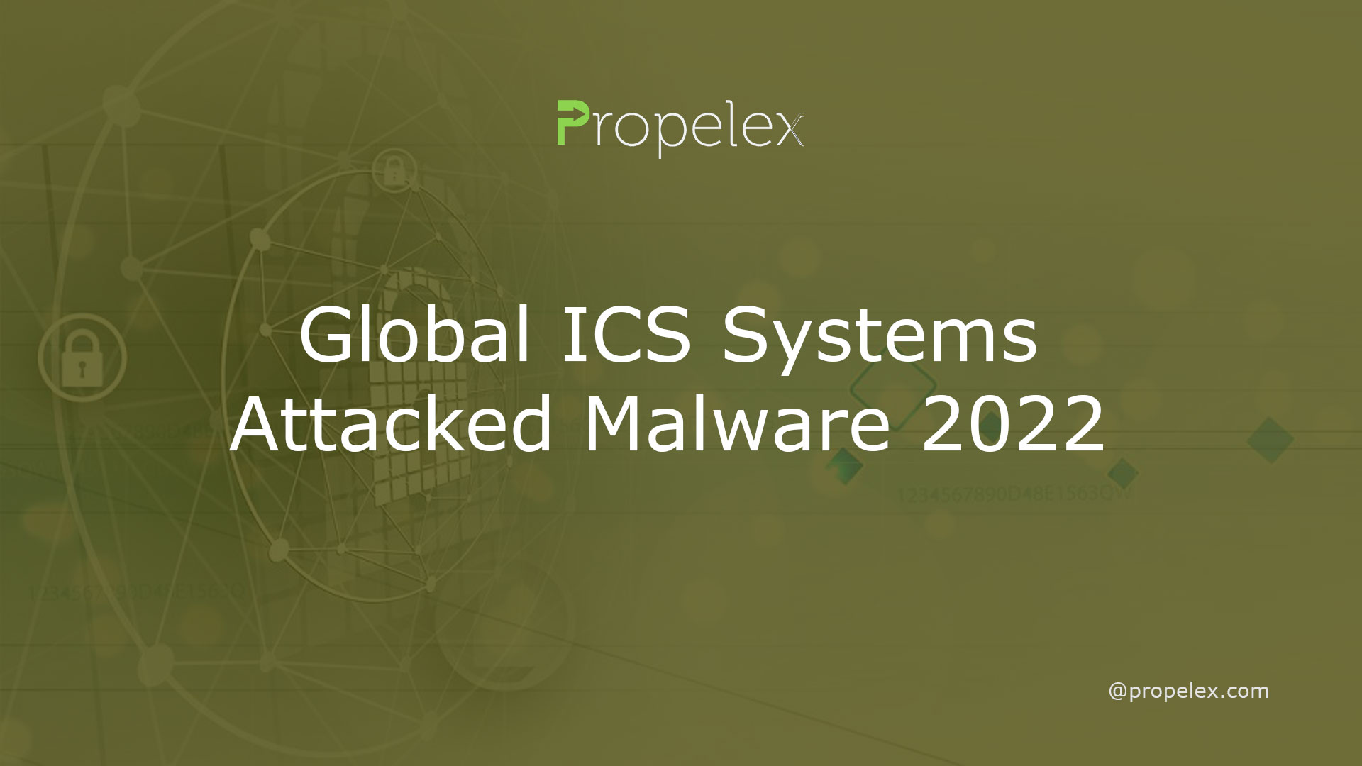 Global ICS Systems Attacked Malware 2022 Propelex
