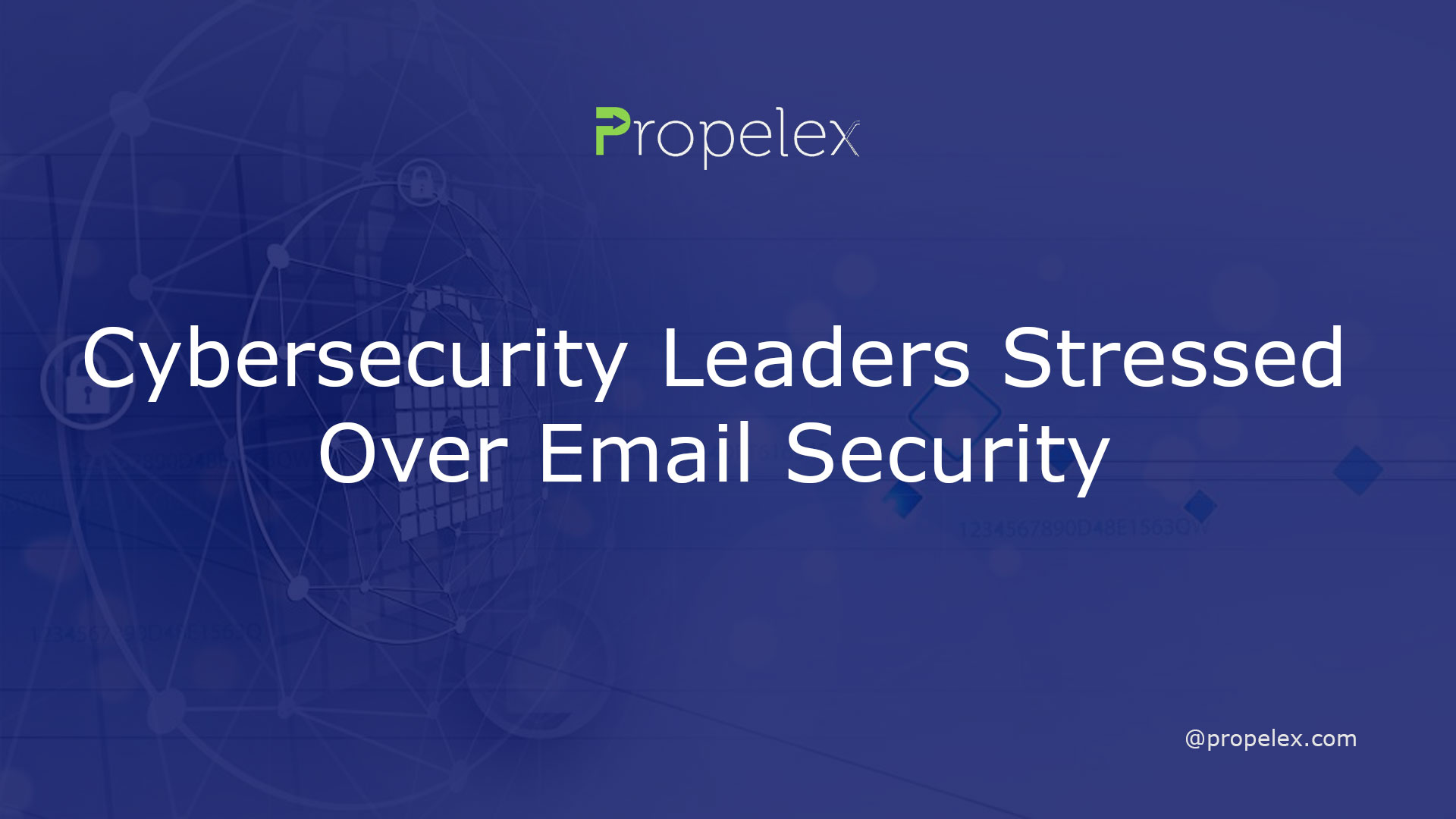 Cybersecurity Leaders Stressed Over Email Security