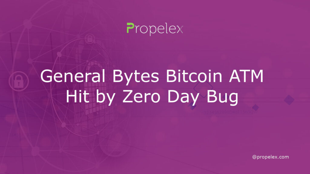 General Bytes Bitcoin ATM Hit by Zero Day Bug