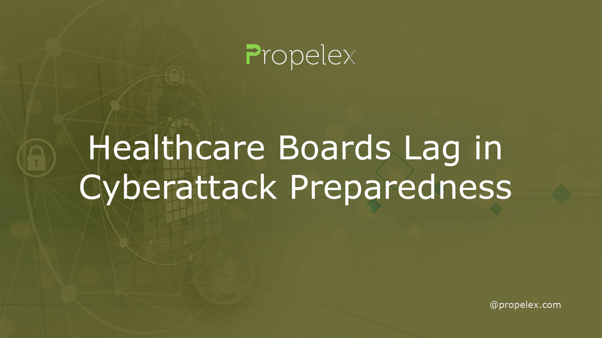 Healthcare Boards Lag in Cyberattack Preparedness Propelex